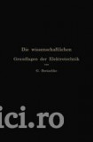 Gustav Benischke - Die wissenschaftlichen Grundlagen der Elektrotechnik