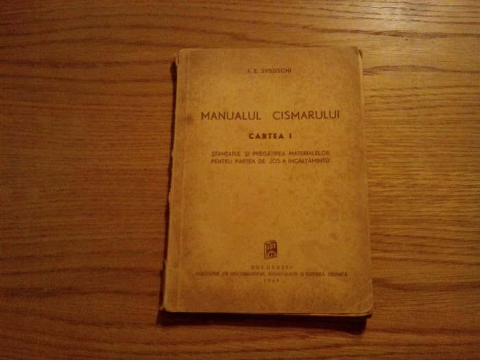 MANUALUL CISMARULUI - Cartea I - I. E. Svedschi - 1949, 176 p.