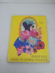 PERIPETIILE ALISEI IN LUMEA OGLINZILOR, LEWIS CAROL, ILUSTRATII PETRE VULCANESCU foto