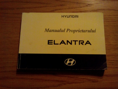 HYUNDAI * ELANTRA - Manualul Propietarului foto