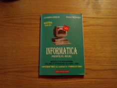 INFORMATICA - cl. XI -a, Profil Real - Carmen Minca, Radu Borgia - 2004, 206 p. foto