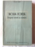 &quot;NOUA FORTA - Despre atomi si oameni&quot;, Ralph Lapp, 1955, Alta editura