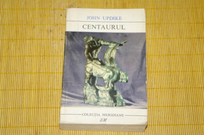 Centaurul - John Updike - Editura pentru literatura universala - 1968 foto