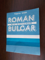 MIC DICTIONAR ROMAN - BULGAR -TIBERIU IOVAN foto