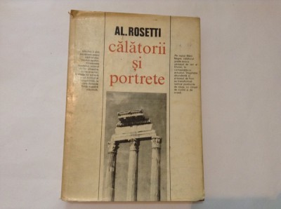 AL. ROSETTI - CALATORII SI PORTRETE ,rf8/2 foto