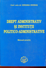 Drept administrativ si intitutii politico-administrative - Autor : Verginia Vedinas - 116148 foto