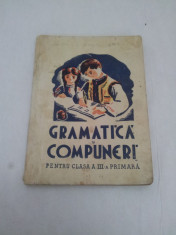 GRAMATICA SI COMPUNERI PENTRU CLASA A III-A PRIMARA/ 1941 foto