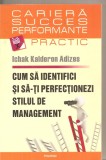 (C6185) CUM SA IDENTIFICI SI SA-TI PERFECTIONEZI STILUL DE MANAGEMENT, Polirom