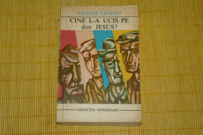 Cine l-a ucis pe don Jesus ? - Vicente Lenero - Editura Univers - 1970 foto