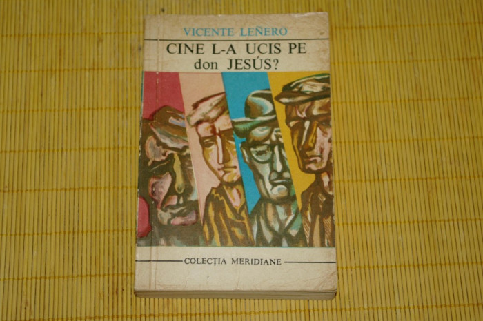 Cine l-a ucis pe don Jesus ? - Vicente Lenero - Editura Univers - 1970