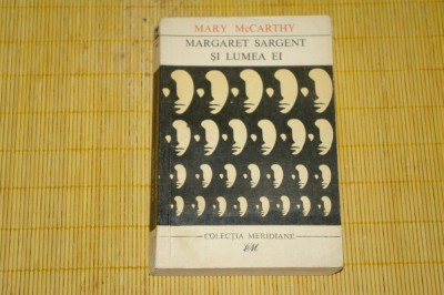 Margaret Sargent si lumea ei - Mary McCarthy - 1969 foto