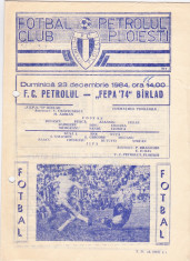 Program meci fotbal PETROLUL PLOIESTI - FEPA`74 BARLAD 23.12.1984 foto