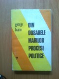 H1a Din Dosarele Marilor Procese Politice - George Bianu (volumul 2)