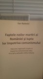 DAN RADOVICI FAPTELE NOILOR MARTIRI AI ROMANIEI SI LUPTA LOR IMPOTRIVA COMUNISMU, 2015