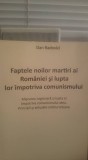 DAN RADOVICI FAPTELE NOILOR MARTIRI AI ROMANIEI SI LUPTA LOR IMPOTRIVA COMUNISMU