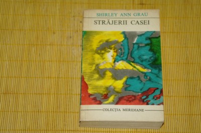 Strajerii casei - Shirley Ann Grau - Editura Univers - 1970 foto