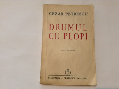 CEZAR PETRESCU -Drumul cu Plopi -Ed. Definitiva 1942,RF8/2 foto