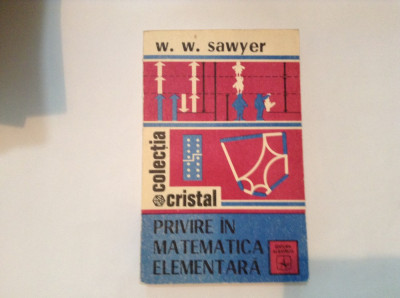 Privire In Matematica Elementara - W. W. Sawyer,m3,RF1,RM1 foto