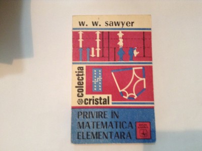 Privire In Matematica Elementara - W. W. Sawyer,m3,RF1,RM1 foto