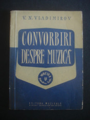 V. N. VLADIMIROV - CONVORBIRI DESPRE MUZICA foto