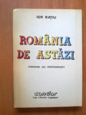 n5 Ion Ratiu - Romania de Astazi - Comunism sau Independenta? foto