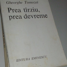 GHEORGHE TOMOZEI - PREA TARZIU, PREA DEVREME (POEME FARA FINAL) [princeps, 1984]