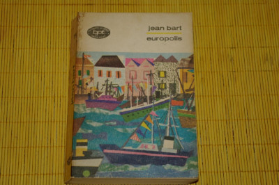 Europolis - Jean bart - Editura Minerva - 1971 foto