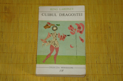 Cuibul dragostei - Ring Lardner - Editura pentru literatura universala - 1968 foto