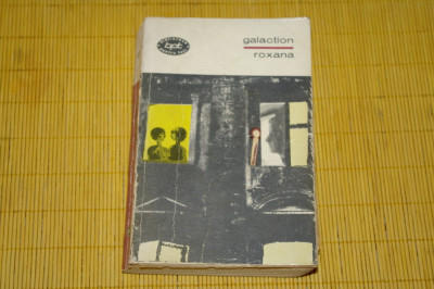 Roxana - Galaction - Editura pentru literatura - 1967 foto