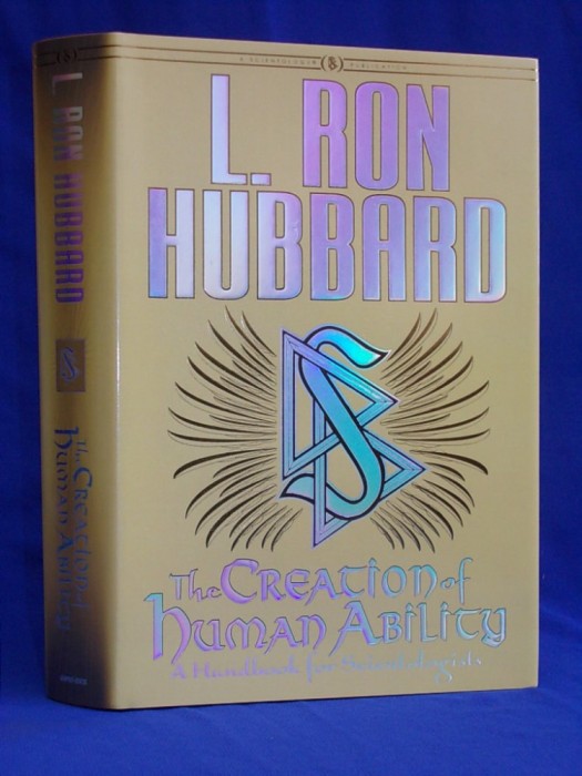 RON HUBBARD - THE CREATION OF HUMAN ABILITY*A HANDBOOK FOR SCIENTOLOGISTS-2007 *