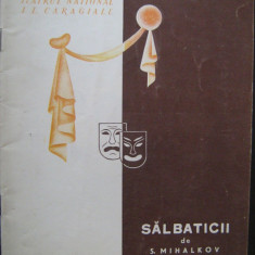 Program de teatru, stagiunea 1958 / Salbaticii, Teatrul IL Caragiale