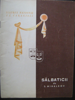 Program de teatru, stagiunea 1958 / Salbaticii, Teatrul IL Caragiale foto