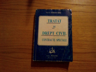TRATAT DE DREPT CIVIL * CONTRACTE SPECIALE- Francisk Deak - 1999, 624 p. foto