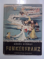 FunkenFranz(carte in limba maghiara) / Mehes Gyorgy / cu ilustratii / C60P foto