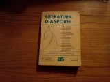 LITERATURA DIASPOREI Antologie Comentata - F. Firan, C. M. Popa - 1994, 440 p., Alta editura