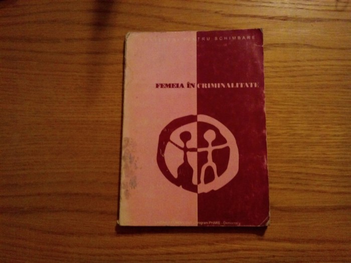 FEMEIA IN CRIMINALITATE - I. Vintileanu, M. Roman - 2000, 160 p.