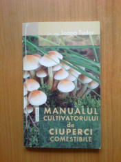 k0b Dr. ing. Ioana Tudor - Manualul cultivatorului de ciuperci comestibile foto