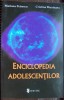 ENCICLOPEDIA ADOLESCENTILOR - MARIANA PETRESCU, CRISTINA MUNTEANU, &#039;17, Alta editura