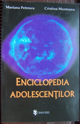 ENCICLOPEDIA ADOLESCENTILOR - MARIANA PETRESCU, CRISTINA MUNTEANU, &amp;#039;17 foto