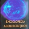 ENCICLOPEDIA ADOLESCENTILOR - MARIANA PETRESCU, CRISTINA MUNTEANU, &#039;17