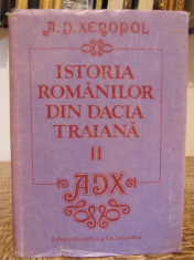 ISTORIA ROMANILOR DIN DACIA TRAIANA , VOL. II -A.D.XENOPOL foto