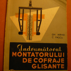 Indrumatorul Montatorului de Cofraje si Glisante - Ed. Tehnica 1964