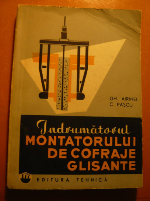 Indrumatorul Montatorului de Cofraje si Glisante - Ed. Tehnica 1964