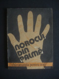 NOROCUL DIN PALMA * CHIROMANTIA PENTRU TOTI, Alta editura