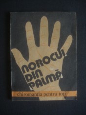 NOROCUL DIN PALMA * CHIROMANTIA PENTRU TOTI foto