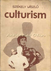 Culturism. Oameni, Concursuri, Exercitii - Szekely Laszlo foto