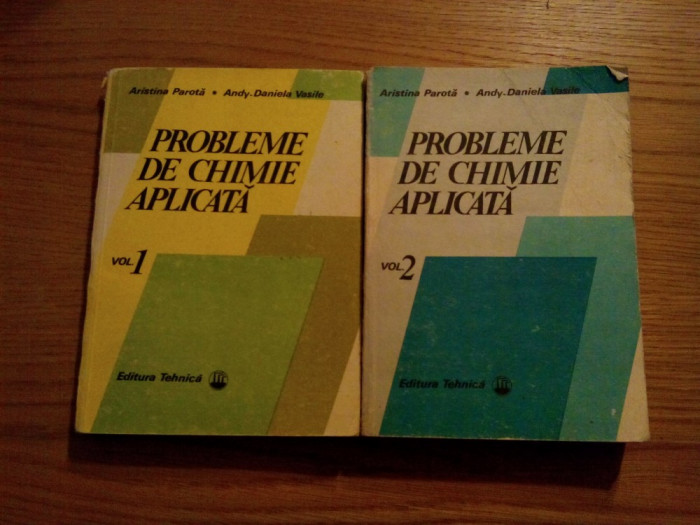 PROBLEME DE CHIMIE APLICATA - 2 Vol. - A. Parota, Andy-D. Vasile - 1988