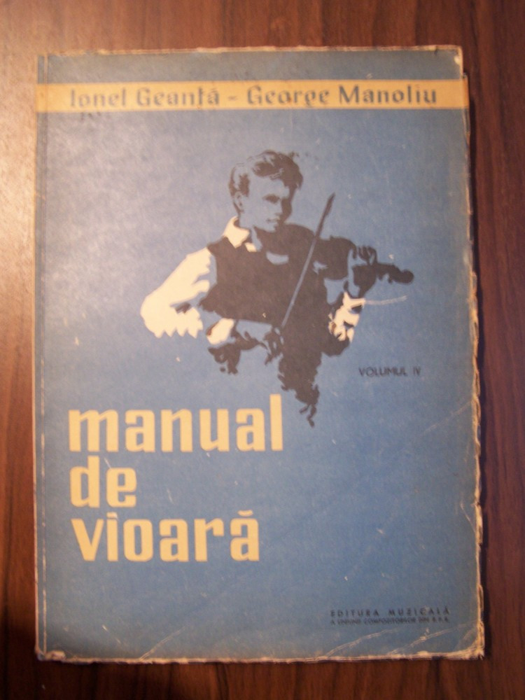 Manual de vioara, vol IV (4) + Anexa - I. Geanta, G. Manoliu (1965) |  arhiva Okazii.ro
