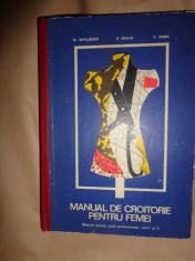Manual de croitorie pentru femei cu numeroase figuri- Waldner,Duliu,Dima foto