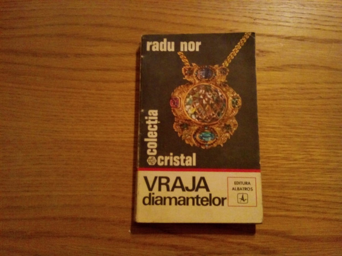 VRAJA DIAMANTELOR - Radu Nor - 1972, 245 p.